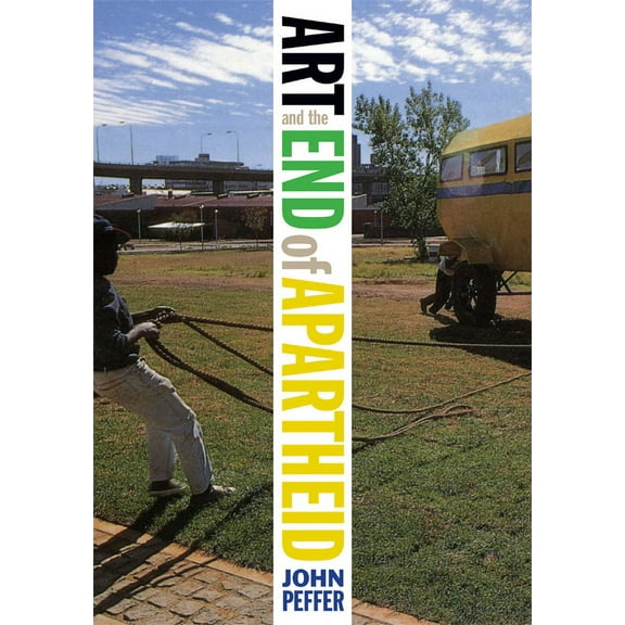 Art and the End of Apartheid (Paperback)