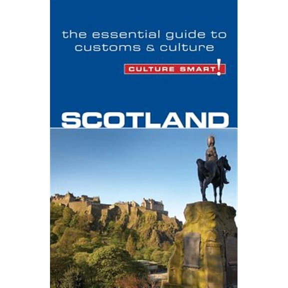 Pre-Owned Scotland - Culture Smart!: The Essential Guide to Customs & Culture (Paperback) 1857334922 9781857334920