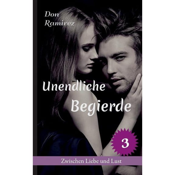 Unendliche Begierde, (Paperback)