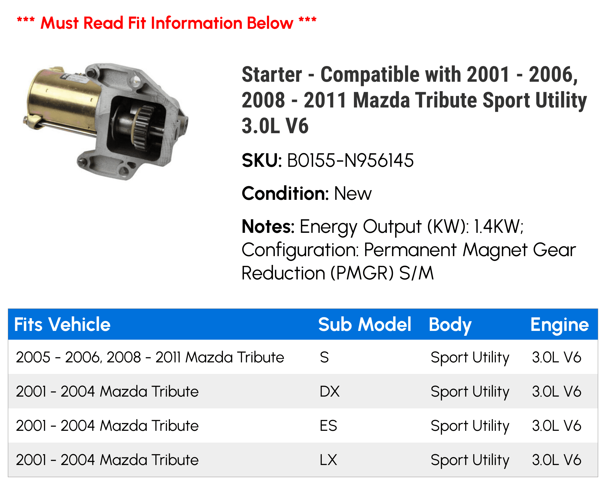 Starter - Compatible with 2001 - 2006, 2008 - 2011 Mazda Tribute Sport Utility 3.0L V6 2002 2003 2004 2005 2009 2010