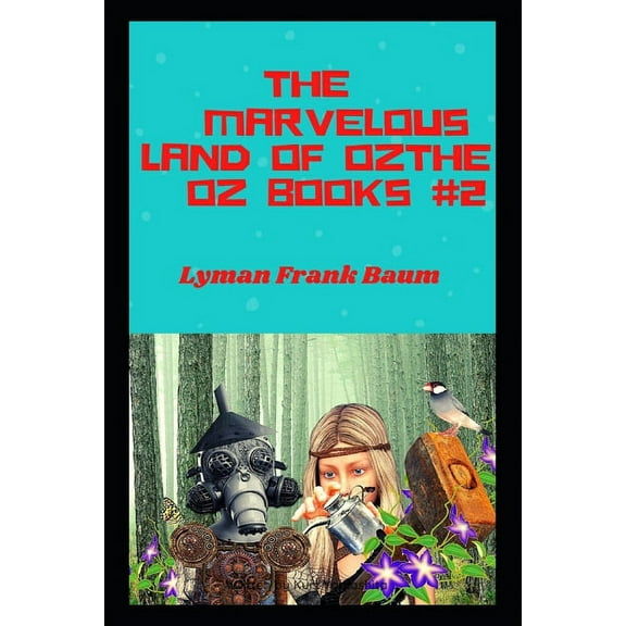The Marvelous Land of Oz The Oz Books #2 ILLUSTRATED (Paperback)