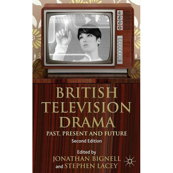 British Television Drama: Past, Present and Future, (Hardcover)