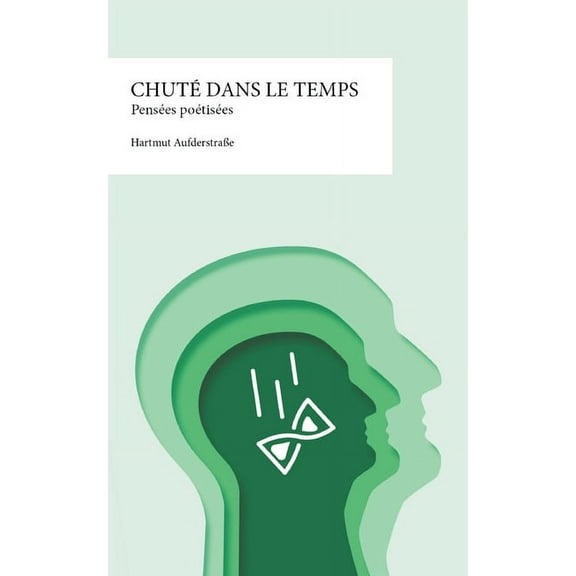 Chuté dans le temps : Pensées poétisées (Paperback)