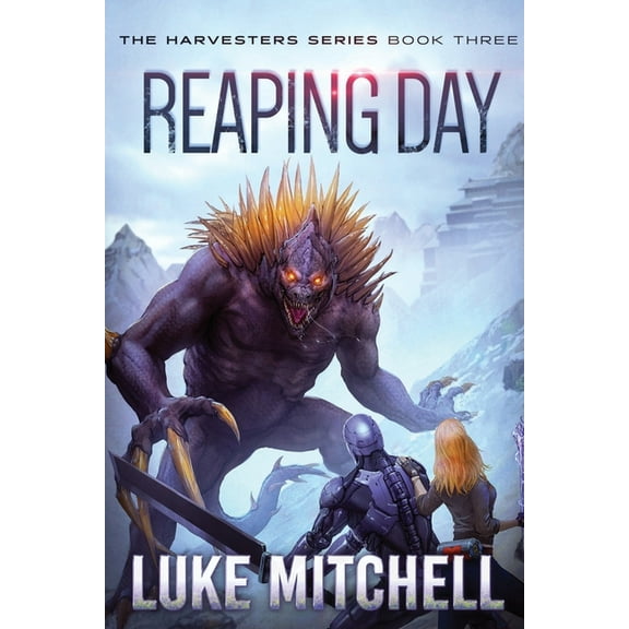 The Harvesters Reaping Day: A Post-Apocalyptic Alien Invasion Adventure, Book 3, (Paperback)