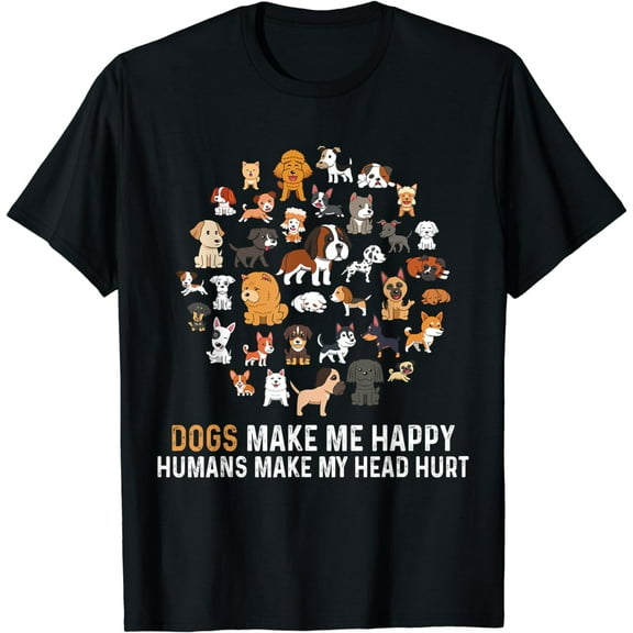 Dogs Make Me Happy Humans Make My Head Hurt Funny Dog T-Shirt