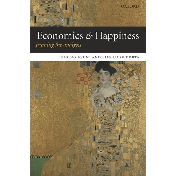 Economics and Happiness: Framing the Analysis, (Hardcover)