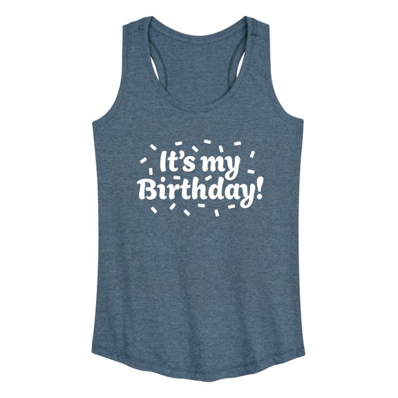 Instant Message - It's My Birthday - Women's Racerback Tank Top