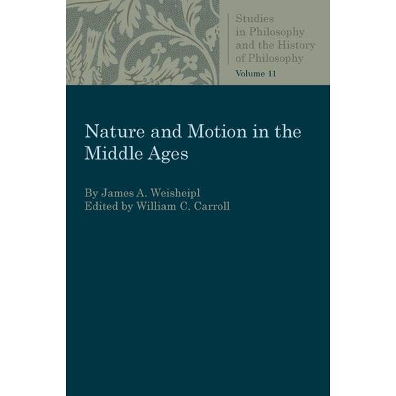 Studies in Philosophy & the History of P Nature and Motion in the Middle Age, (Paperback)