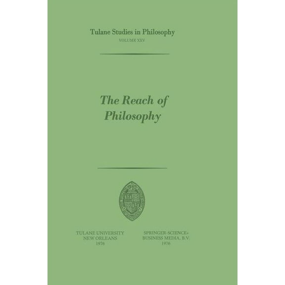 Tulane Studies in Philosophy The Reach of Philosophy: Essays in Honor of James Kern Feibleman, Book 25, (Paperback)