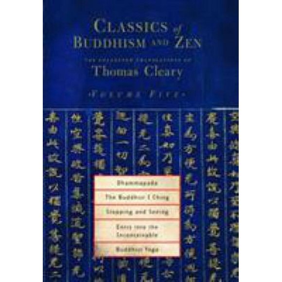Pre-Owned Classics of Buddhism and Zen, Volume Five Vol. 5 : The Collected Translations of Thomas Cleary 9781590302224