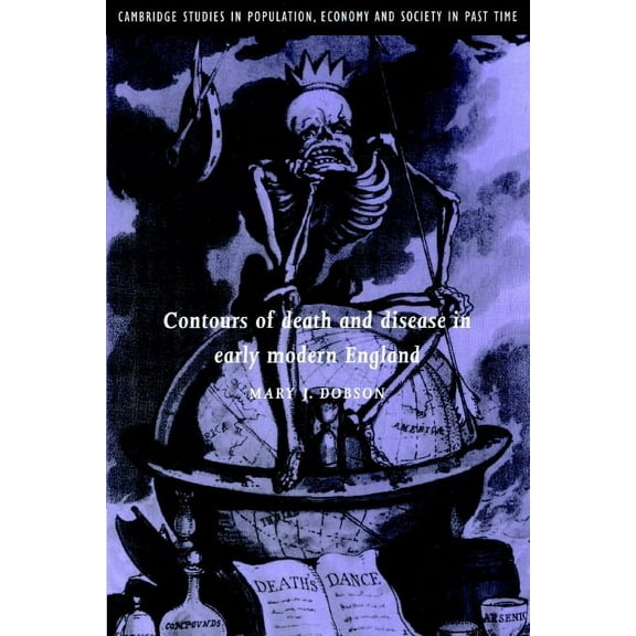 Cambridge Studies in Population, Economy Contours of Death and Disease in Early Modern England, Book 29, (Paperback)