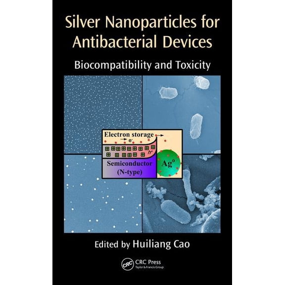 Silver Nanoparticles for Antibacterial Devices: Biocompatibility and Toxicity, (Hardcover)