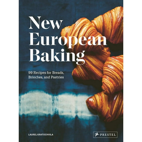 New European Baking : 99 Recipes for Breads, Brioches and Pastries (Hardcover)