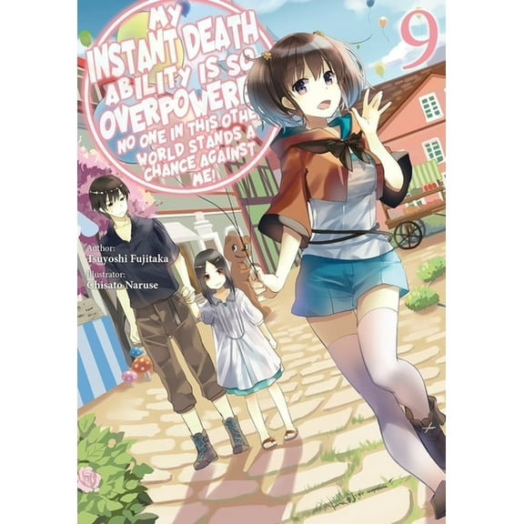 My Instant Death Ability Is So Overpower My Instant Death Ability Is So Overpowered, No One in This Other World Stands a Chance Against Me!, Vol. 9 (Light Novel), Book 9, (Paperback)