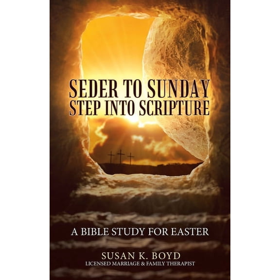 Seder to Sunday Step into Scripture: A Bible Study for Easter, (Paperback)