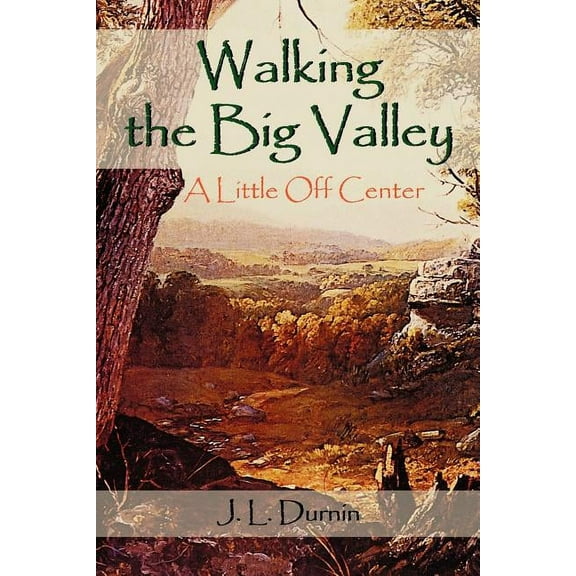 Walking the Big Valley : A Little Off Center (Paperback)