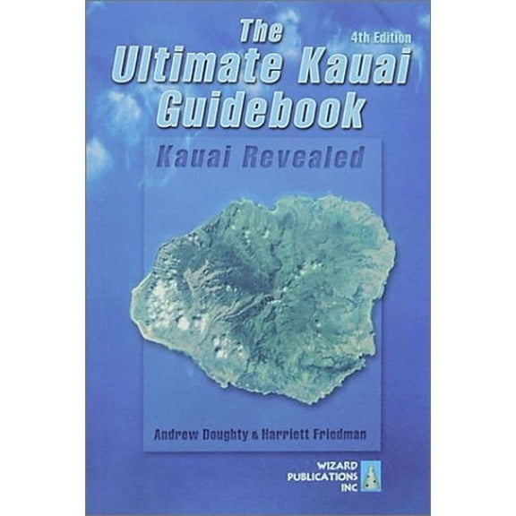 Pre-Owned The Ultimate Kauai Guidebook : Kauai Revealed (Ultimate Kauai Guidebook@@ 4th Ed) (Paperback) 0963942980 9780963942982