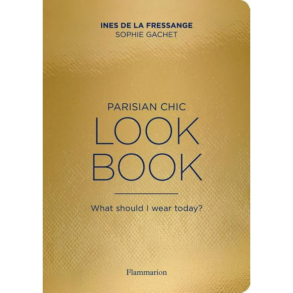 Parisian Chic Look Book : What Should I Wear Today? (Paperback)