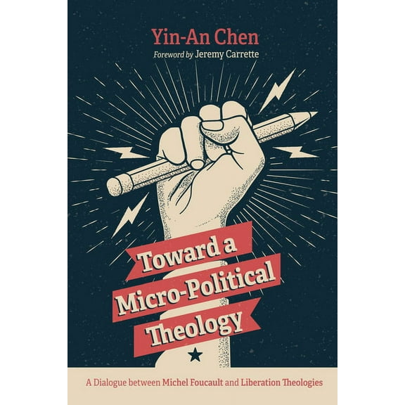 Toward a Micro-Political Theology (Hardcover)