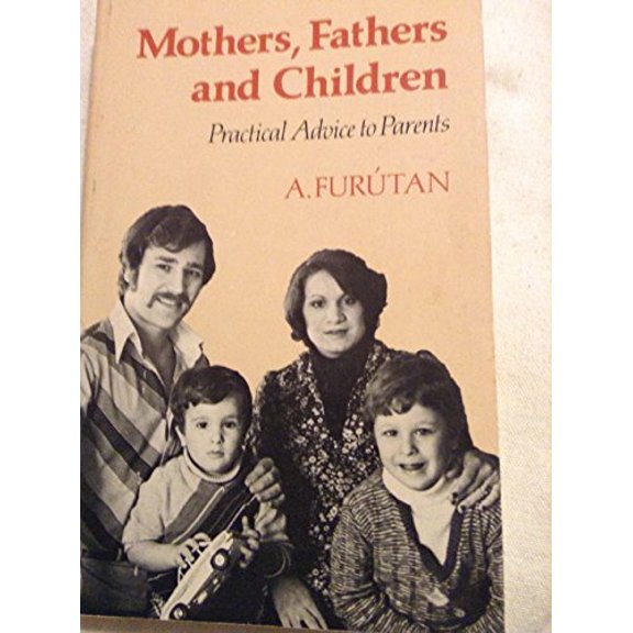 Pre-Owned Mothers, Fathers, and Children: Practical Advice to Parents (Paperback) 0853980950 9780853980957