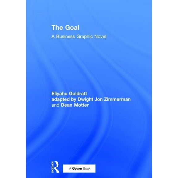 The Goal: A Business Graphic Novel, (Hardcover)