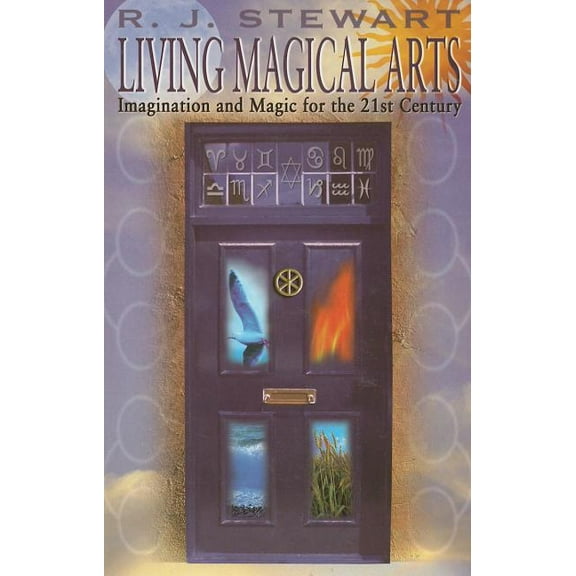 Living Magical Arts: Imagination and Magic for the 21st Century, (Paperback)