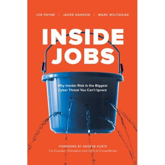 Pre-Owned Inside Jobs: Why Insider Risk Is the Biggest Cyber Threat You Can't Ignore (Hardcover) 1510764488 9781510764484