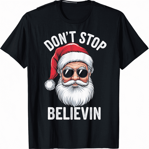 Hilarious Santa Don't Stop Believin' Christmas Gift T-Shirt