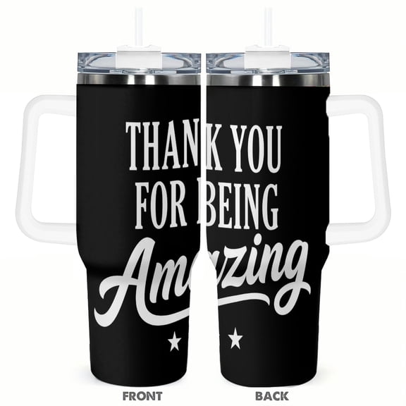 40oz Inspirational Thank You For Being Amazing Travel Tumbler Gift Stainless Steel Insulated Car Cup with Handle and Straw Motivational Coffee Cup for Work Travel Daily Use
