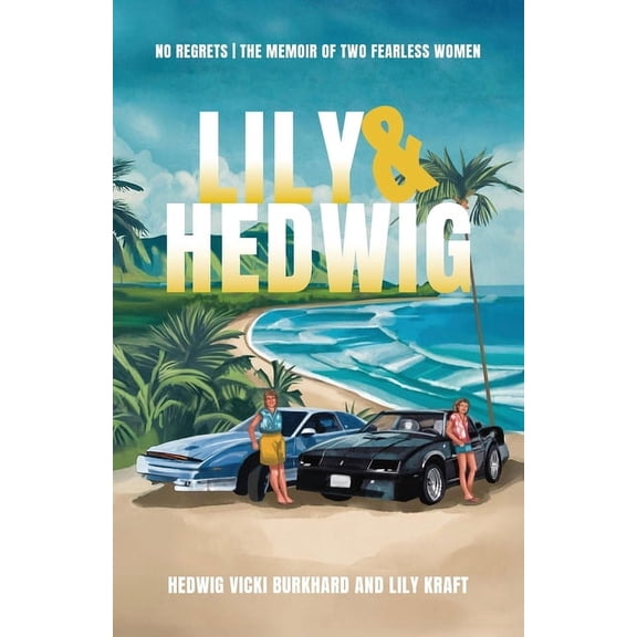Lily and Hedwig - No Regrets: The Memoir of Two Fearless Women, (Paperback)