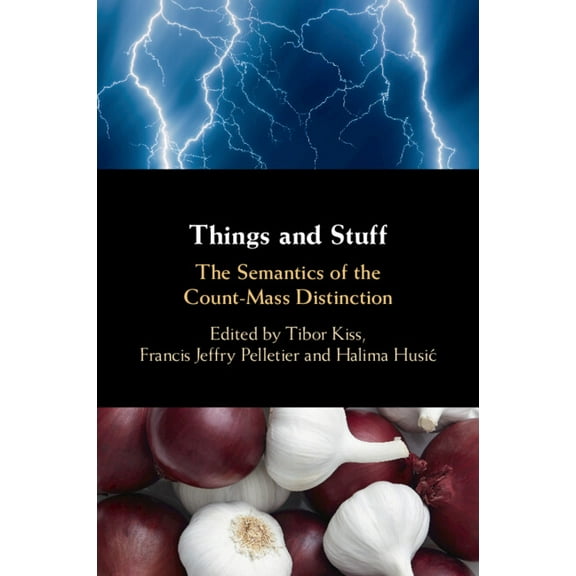 Things and Stuff: The Semantics of the Count-Mass Distinction, (Paperback)
