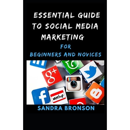 Essential Guide To Social Media marketing For Beginners and novices (Paperback)