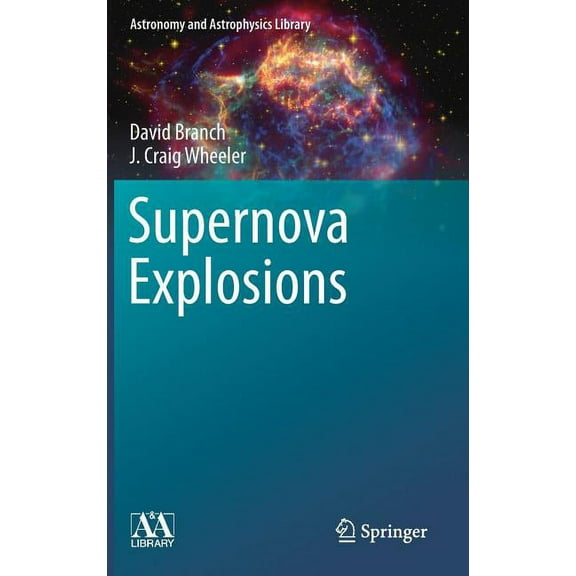 Astronomy and Astrophysics Library Supernova Explosions, (Hardcover)