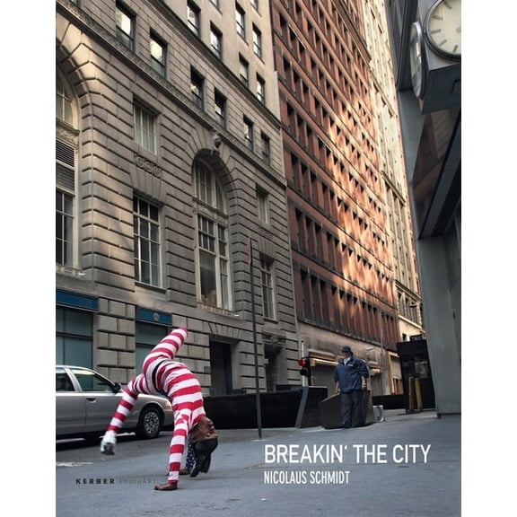 Nicolaus Schmidt: Breakin' the City (Paperback)