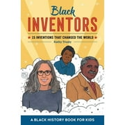 Pre-Owned Black Inventors: 15 Inventions That Changed the World (Paperback 9781648768682) by Kathy Trusty