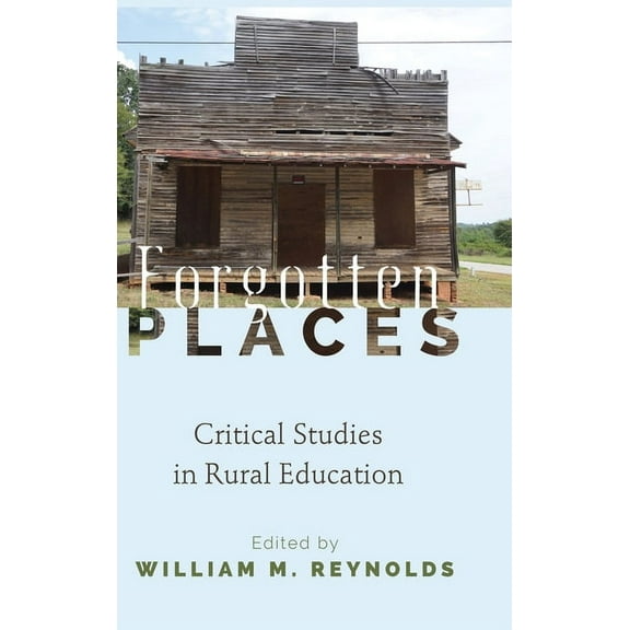 Counterpoints Forgotten Places: Critical Studies in Rural Education, Book 494, (Hardcover)