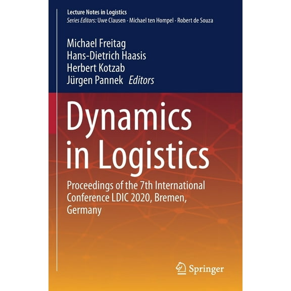 Lecture Notes in Logistics Dynamics in Logistics: Proceedings of the 7th International Conference LDIC 2020, Bremen, Germany, (Paperback)