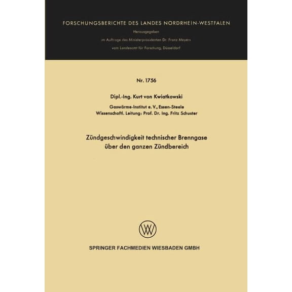 Forschungsberichte Des Landes Nordrhein- Zündgeschwindigkeit Technischer Brenngase Über Den Ganzen Zündbereich, Book 1756, (Paperback)