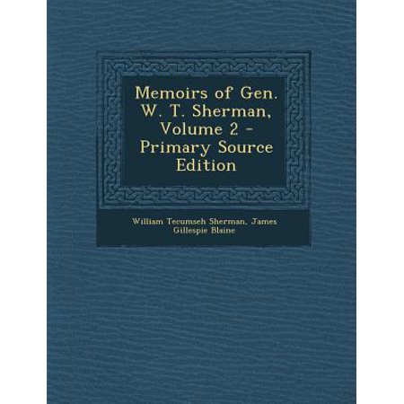 Memoirs Of Gen W T Sherman Volume 2 Walmart Com