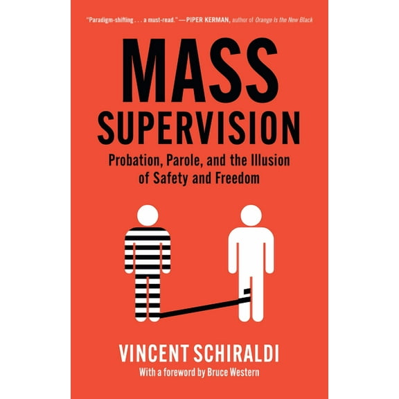 Mass Supervision: Probation, Parole, and the Illusion of Safety and Freedom (Hardcover)