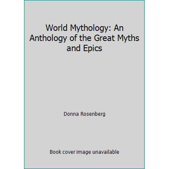 Pre-Owned World Mythology: An Anthology of the Great Myths and Epics (Paperback) 0844257664 9780844257662