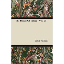The Stones Of Venice - Vol. VI (Paperback)