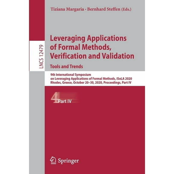 Leveraging Applications of Formal Methods, Verification and Validation: Tools and Trends: 9th International Symposium on, (Paperback)