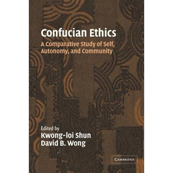 Pre-Owned Confucian Ethics: A Comparative Study of Self, Autonomy, and Community, (Paperback)