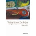 thumbnail image 1 of Writing Beyond the Revival: Facing the Future in Gaelic Prose, 1940-1951, 1 of 2