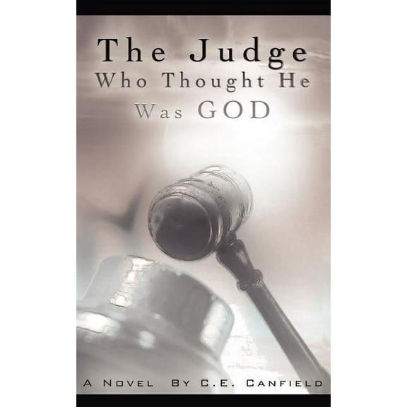 The Judge Who Thought He Was God (Paperback)