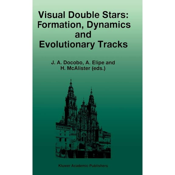 Astrophysics and Space Science Library Visual Double Stars: Formation, Dynamics and Evolutionary Tracks, Book 223, (Hardcover)