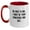 White/Red, variant on Concierge Gifts from Friends, Family, or Coworkers - Be Nice To Me. I May Be Your Concierge One Day. - 2 Tone Coffee Mug, Funny Quote, Graduation