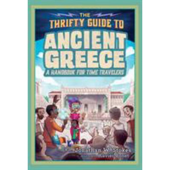 Pre-Owned The Thrifty Guide to Ancient Greece: A Handbook for Time Travelers (Hardcover)