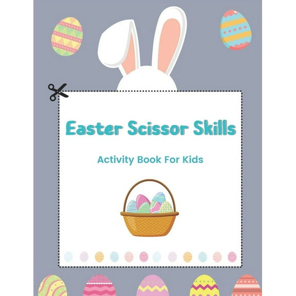 Easter Scissor Skills Activity Book For Kids : Easter scissor skills workbook coloring and cutting, Fun cut and paste activities for toddlers (Paperback)